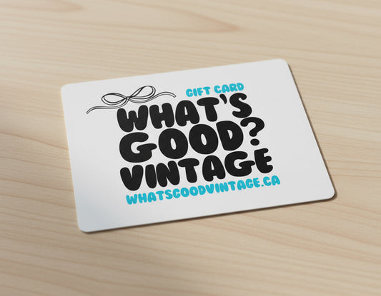 What's Good? Vintage E-Gift Card